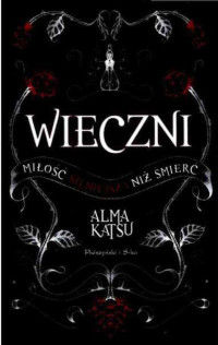 Alma Katsu — Wieczni