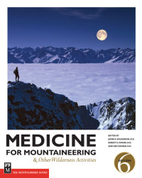 James A. Wilkerson  — Medicine for Mountaineering & Other Wilderness Activities 6th Edition 2010