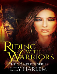 Lily Harlem — RIDING WITH WARRIORS TRILOGY