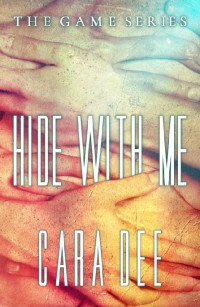 Cara Dee — 13 - Hide With Me: The Game