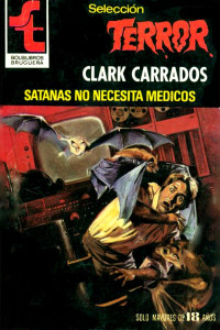 Clark Carrados — Satanás no necesita médicos