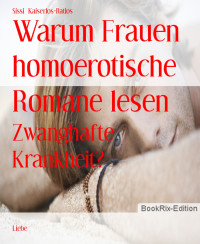 Sissi  Kaiserlos-Ratlos — Warum Frauen homoerotische Romane lesen