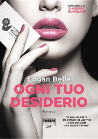 Logan Belle — Ogni tuo desiderio (Life)