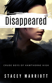 Stacey Marriott — Disappeared (Crude Boys of Hawthorne High Book 1)