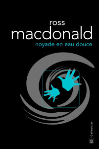 Ross Macdonald [Macdonald, Ross] — Noyade en eau douce