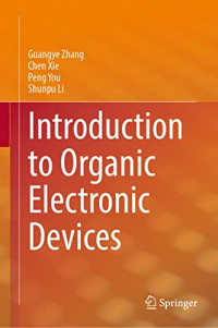 Guangye Zhang, Chen Xie, Peng You, Shunpu Li — Introduction to Organic Electronic Devices