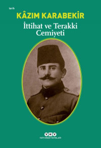 Kâzım Karabekir — İttihat ve Terakki Cemiyeti