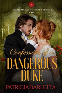 Patricia Barletta — Confessions of a Dangerous Duke (On His Majesty's Secret Service book 3)