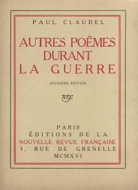 Paul Claudel [Claudel, Paul] — Autres poèmes durant la guerre