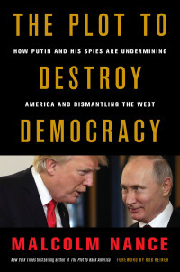 Malcolm Nance — The Plot to Destroy Democracy