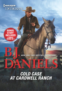 B.J. Daniels — Cold Case at Cardwell Ranch & Boots and Bullets