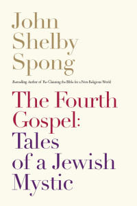 John Shelby Spong — The Fourth Gospel