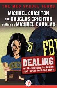 Michael Crichton — Dealing or The Berkeley-to-Boston Forty-Brick Lost-Bag Blues