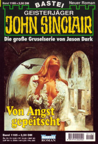 Dark, Jason — [John Sinclair 1165] • Von Angst gepeitscht