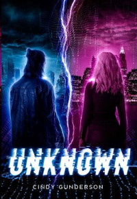 Cindy Gunderson — Unknown: Book #2 in the Unreal Series