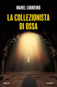 Manel Loureiro — La collezionista di ossa