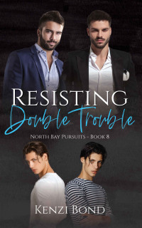 Bond, Kenzi — RESISTING DOUBLE TROUBLE: North Bay Pursuits: Book Eight