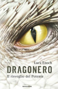 Enoch Luca — Enoch Luca - Dragonero 02 - 2015 - Il risveglio del Potente