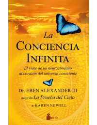 Dr. Eben Alexander — La conciencia infinita (Spanish Edition)