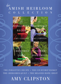 Amy Clipston; — The Amish Heirloom Collection