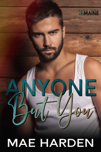 Harden, Mae — Anyone But You: A Sugar Creek Novella