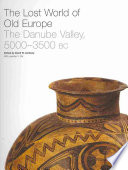 David W. Anthony, Jennifer Chi — The Lost World of Old Europe: The Danube Valley, 5000-3500 BC