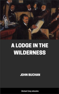 John Buchan — A Lodge in the Wilderness