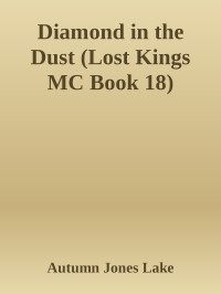 Autumn Jones Lake — Diamond in the Dust (Lost Kings MC Book 18)