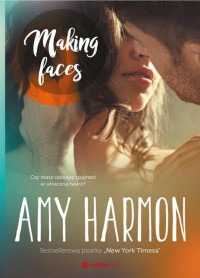 Amy Harmon — Making Faces