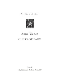Anne Weber — Chers oiseaux