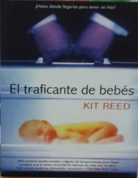 Kit Reed [Reed, Kit] — El traficante de bebés