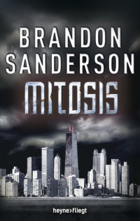 Sanderson, Brandon [Sanderson, Brandon] — Rächer 1.5 - Mitosis
