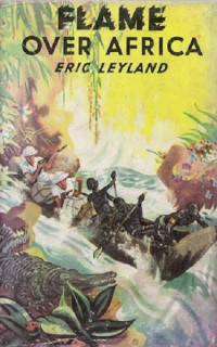 Eric Leyland — Flame Over Africa (big pictures)