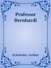 Schnitzler, Arthur — Professor Bernhardi