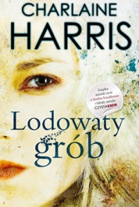 Charlaine Harris — Lodowaty Grob