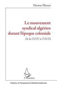 Hacène Merani — Le mouvement syndical algérien durant l'époque coloniale