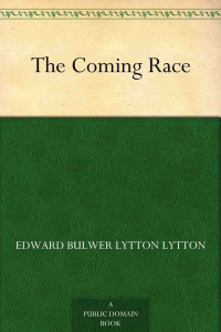 Lytton, Baron & Bulwer-Lytton, Edward — The Coming Race