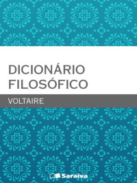 Voltaire — Dicionário Filosófico