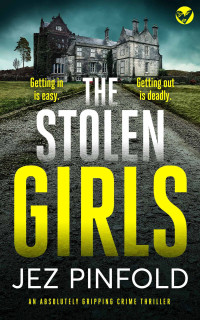 JEZ PINFOLD — THE STOLEN GIRLS an absolutely gripping crime mystery with a massive twist (Detective Bec Pope Mysteries Book 2)