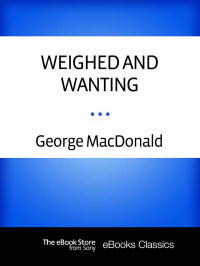 George MacDonald — Weighed and Wanting