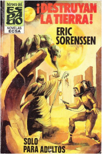 Eric Sorenssen — ¡Destruyan la Tierra!