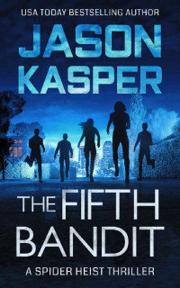 Jason Kasper — The Fifth Bandit (Spider Heist Thrillers Book 4)