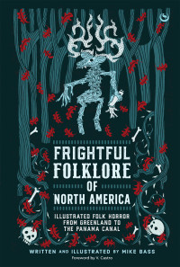 Mike Bass — Frightful Folklore of North America