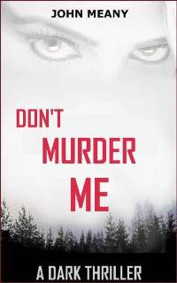 John Meany — Don't Murder Me