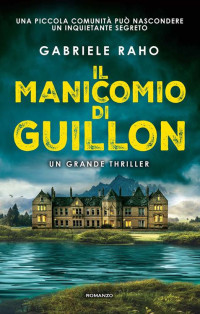 Gabriele Raho — Il manicomio di Guillon