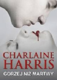 Charlaine Harris — Gorzej Niż Martwy