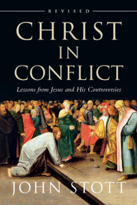 Stott, John R. W. — Christ in Conflict