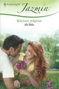 Ally Blake — Relaciones peligrosas