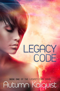 Autumn Kalquist — Legacy Code (Legacy Code Saga)