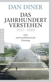 Diner, Dan — Das Jahrhundert verstehen 1917–1989